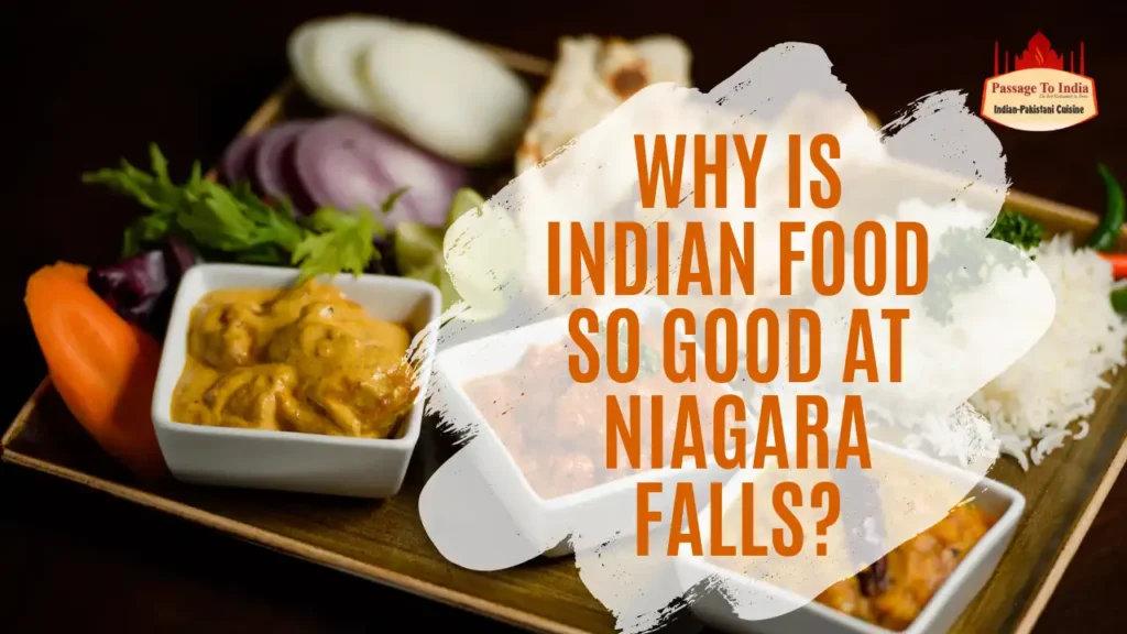 Why Is Indian Food So Good At Niagara Falls